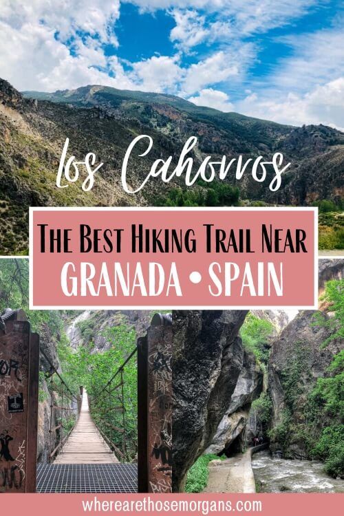 Los Cahorros Monachil The Best Hiking Trail Near Granada Spain