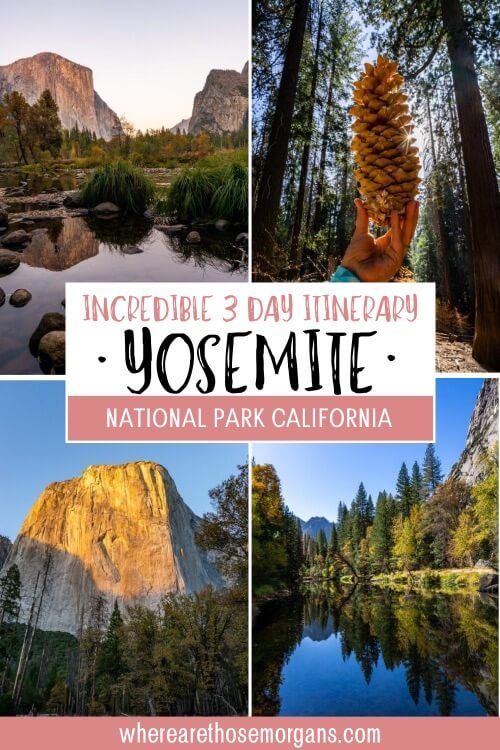 Incredible 3 day itinerary Yosemite national park California