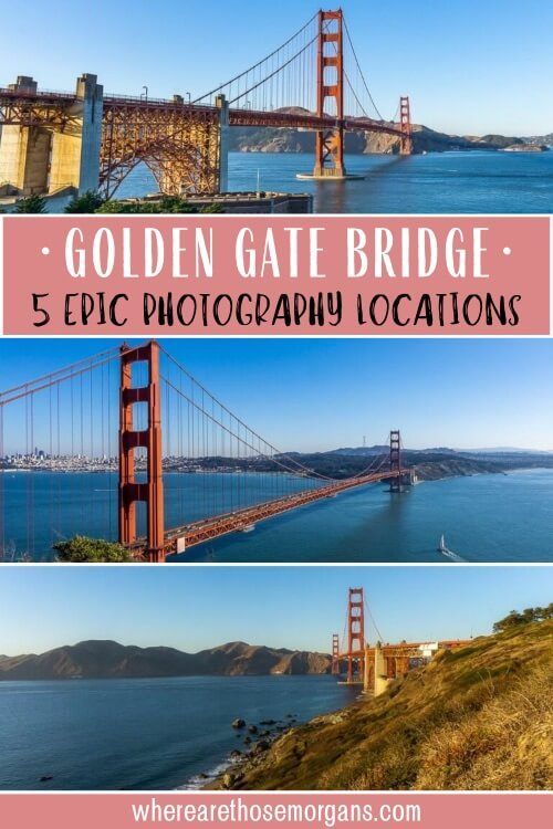 Golden Gate Bridge 5 Epic Photography Locations