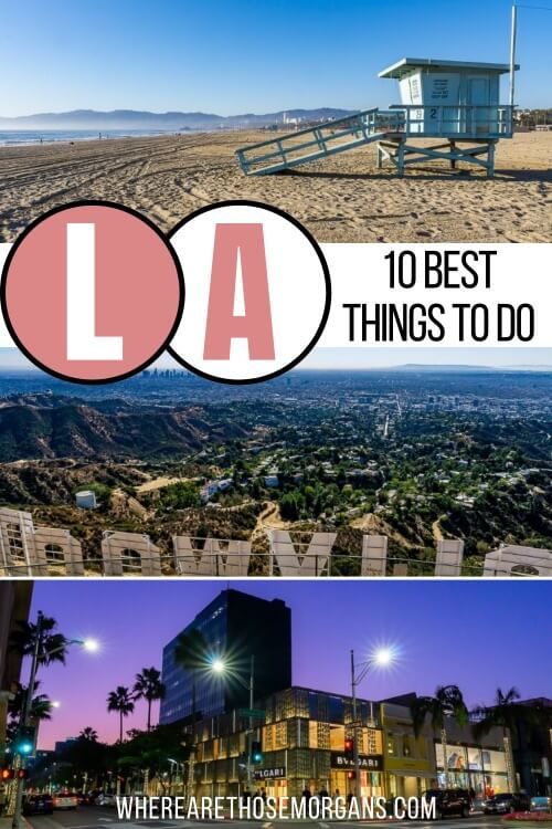 LA The 10 Best Things to do in Los Angeles on a first time visit