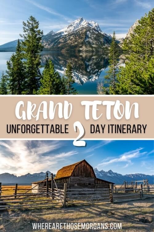 Grand Teton Unforgettable 2 Day Itinerary