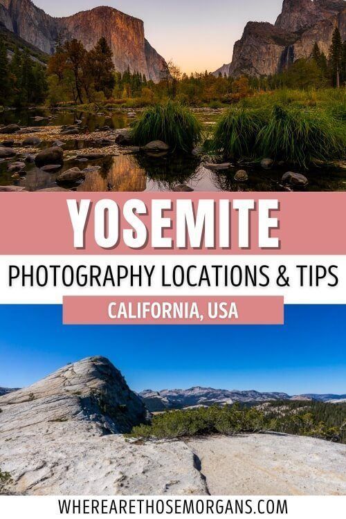 Yosemite Photography Locations and Tips California USA