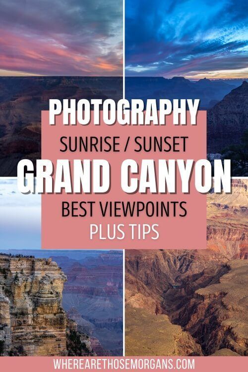 Photography Sunrise and Sunset at Grand Canyon South Rim Best Viewpoints and Photography Tips