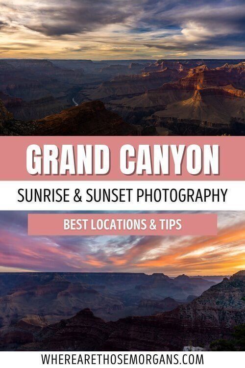 Grand Canyon Sunrise and Sunset Photography Best Locations and Tips
