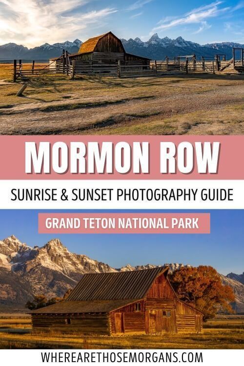 Mormon Row Sunrise and Sunset Photography Guide Grand Teton National Park