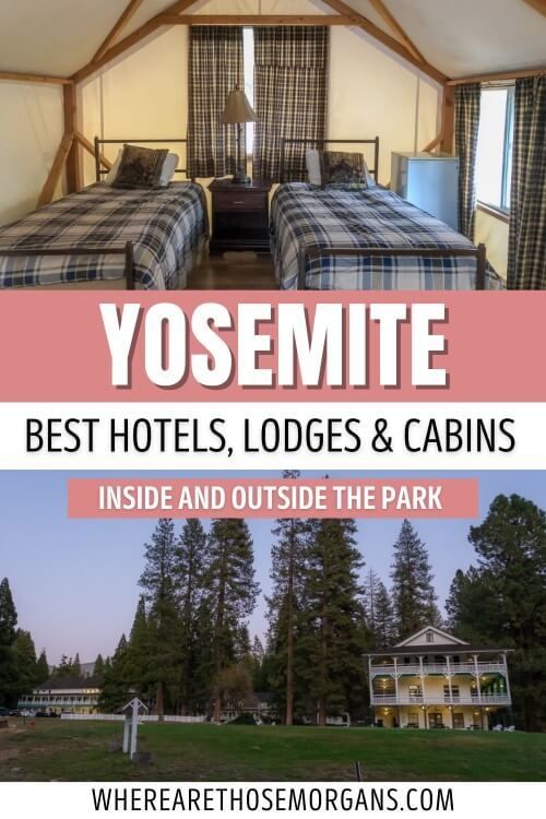 Yosemite Best Hotels Lodges and Cabins Inside and Near the Park
