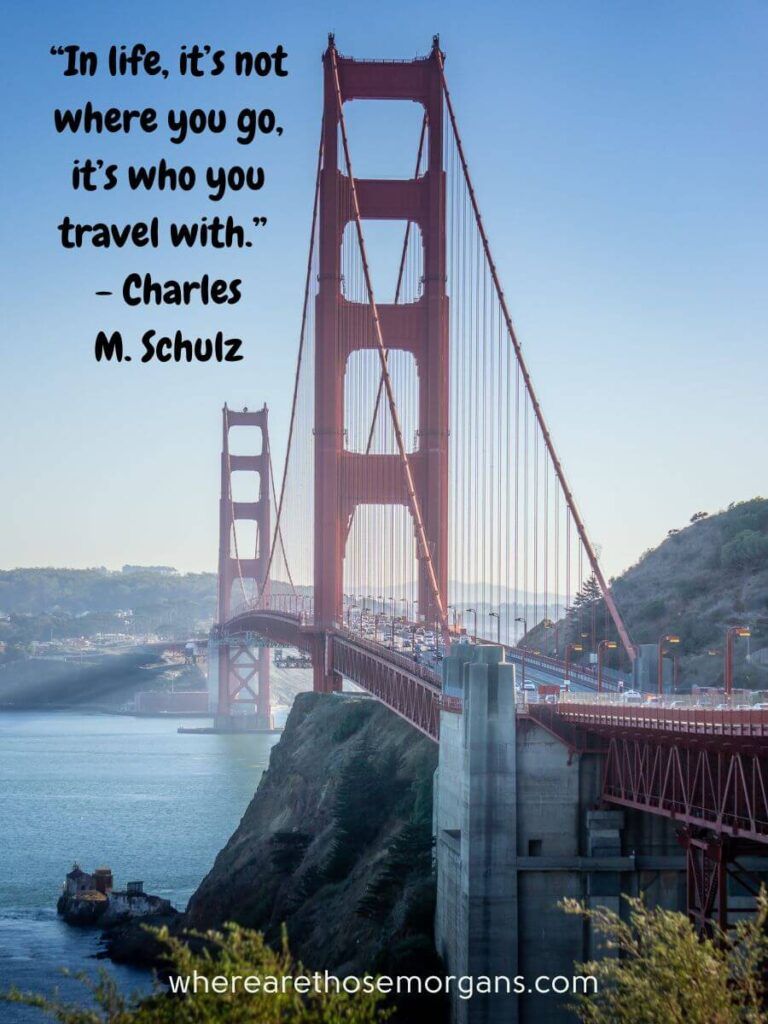 In life, it's not where you go, it's who you travel with. Charles M Schultz road trip quote