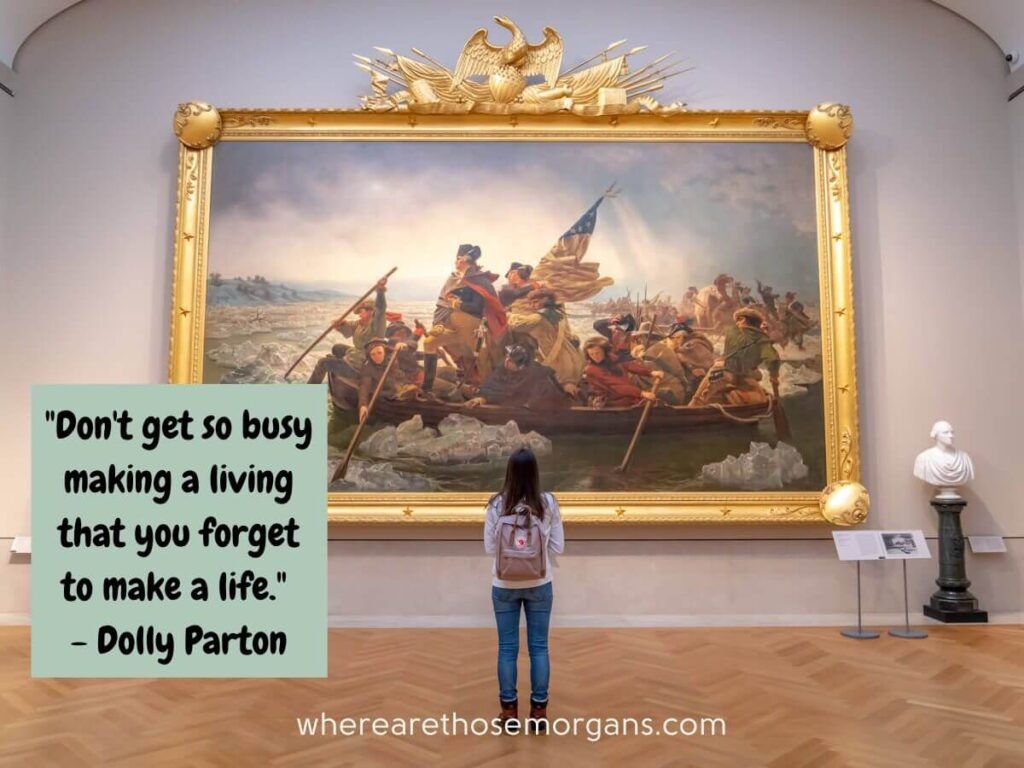 don't get so busy making a living that you forget to make a life travel quote by Dolly Parton