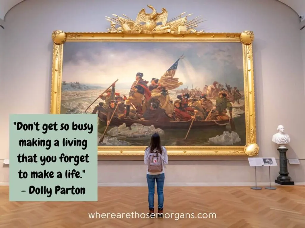 don't get so busy making a living that you forget to make a life travel quote by Dolly Parton