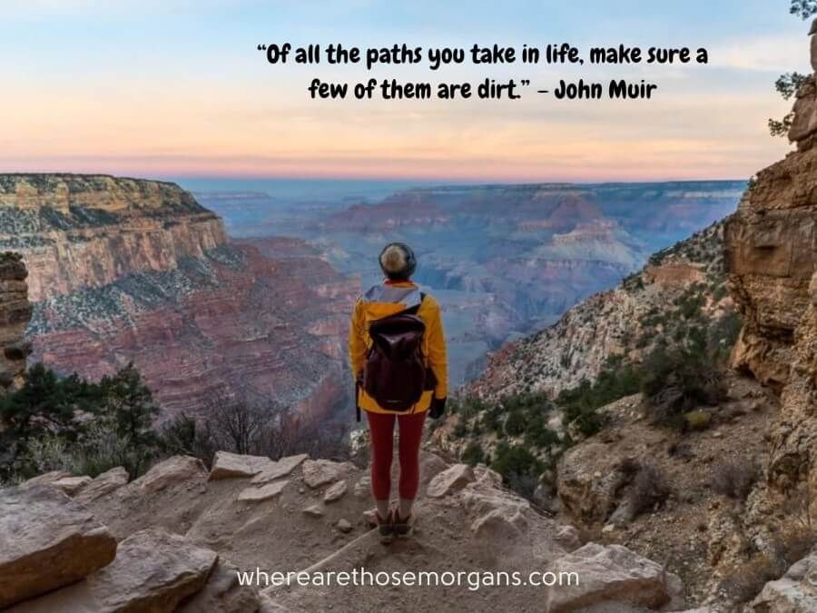 Of all the paths you take, make sure some a few of them are dirt