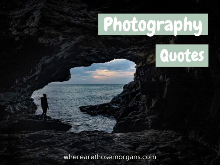 101 Epic Photography Quotes + Sayings