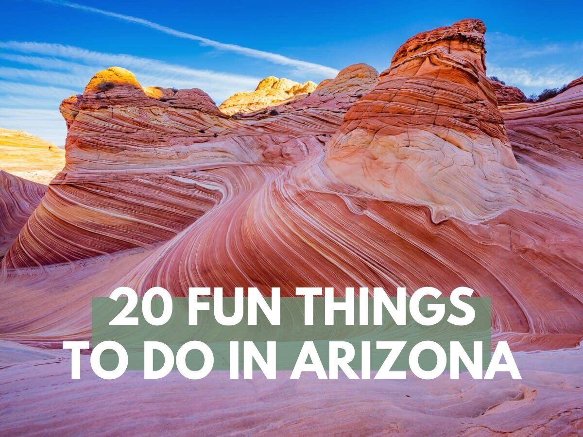 Fun Things To Do In Arizona - The 20 Best Places To Visit In AZ